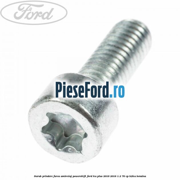 Surub prindere furca ambreiaj Powershift Ford Ka plus 2016-2018 1.2 70 cp B2KA benzina