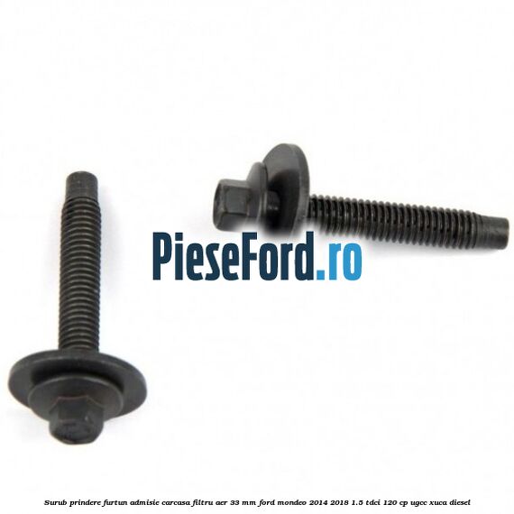 Surub prindere furtun admisie carcasa filtru aer 33 mm Ford Mondeo 2014-2018 1.5 TDCi 120 cp UGCC, XUCA diesel
