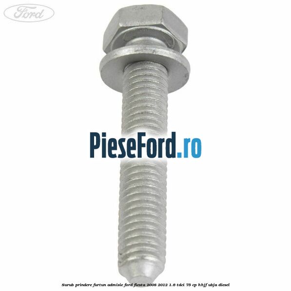 Surub prindere furtun admisie Ford Fiesta 2008-2012 1.6 TDCi 75 cp HHJF, UBJA diesel