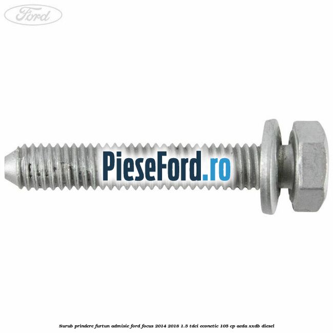 Surub prindere furtun admisie Ford Focus 2014-2018 1.5 TDCi ECOnetic 105 cp AEDA, XXDB diesel