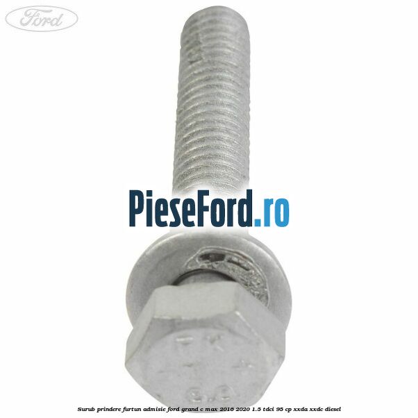 Surub prindere furtun admisie Ford Grand C-Max 2016-2020 1.5 TDCi 95 cp XXDA, XXDC diesel
