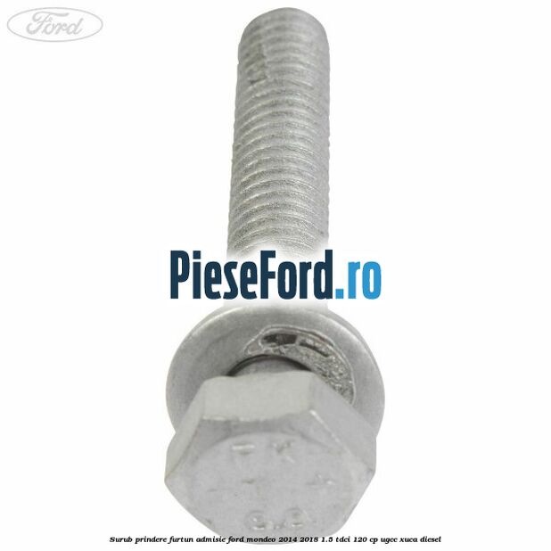 Surub prindere furtun admisie Ford Mondeo 2014-2018 1.5 TDCi 120 cp UGCC, XUCA diesel