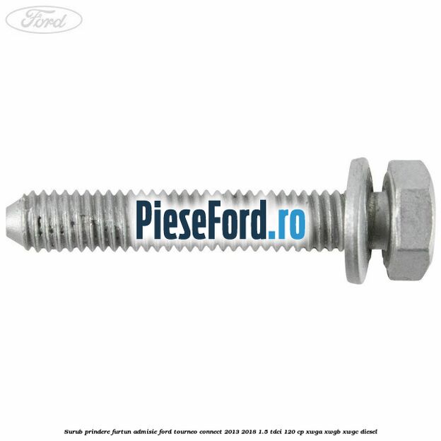 Surub prindere furtun admisie Ford Tourneo Connect 2013-2018 1.5 TDCi 120 cp Surub prindere furtun admisie Ford Tourneo Connect 2013-2018 1.5 TDCi 120 cp XWGA, XWGB, XWGC diesel