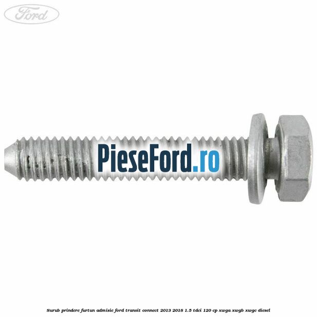 Surub prindere furtun admisie Ford Transit Connect 2013-2018 1.5 TDCi 120 cp XWGA, XWGB, XWGC diesel