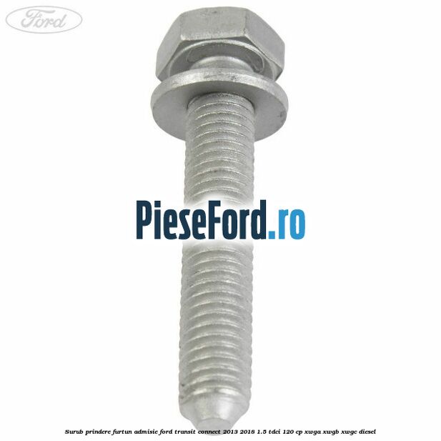 Surub prindere furtun admisie Ford Transit Connect 2013-2018 1.5 TDCi 120 cp XWGA, XWGB, XWGC diesel
