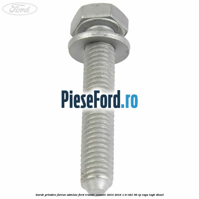 Surub prindere furtun admisie Ford Transit Connect 2013-2018 1.6 TDCi 95 cp TZGA, TZGB diesel