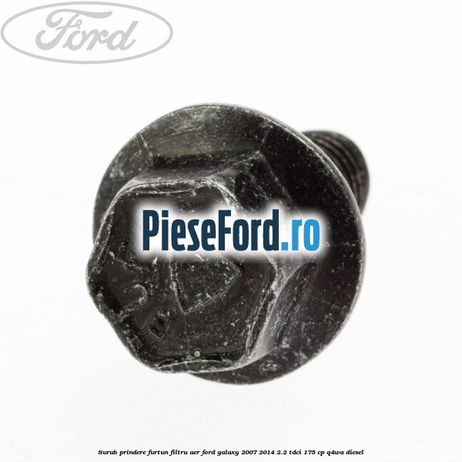 Surub prindere furtun filtru aer Ford Galaxy 2007-2014 2.2 TDCi 175 cp Q4WA diesel