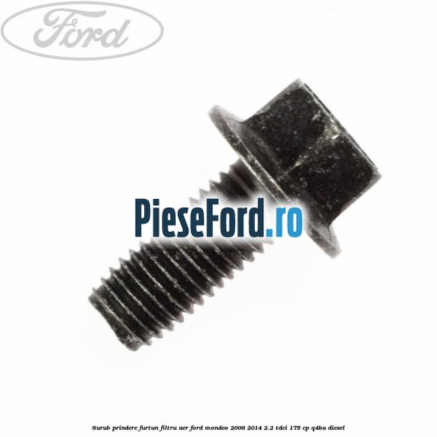 Surub prindere furtun filtru aer Ford Mondeo 2008-2014 2.2 TDCi 175 cp Q4BA diesel