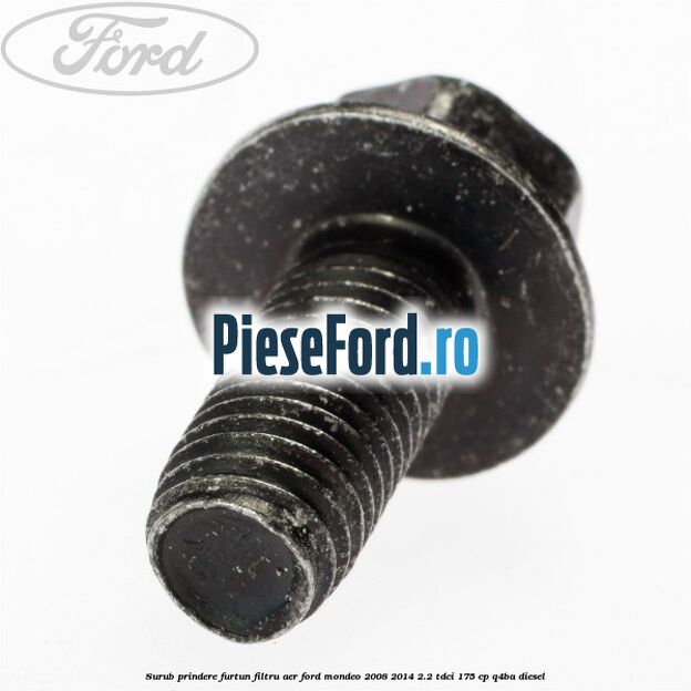 Surub prindere furtun filtru aer Ford Mondeo 2008-2014 2.2 TDCi 175 cp Q4BA diesel