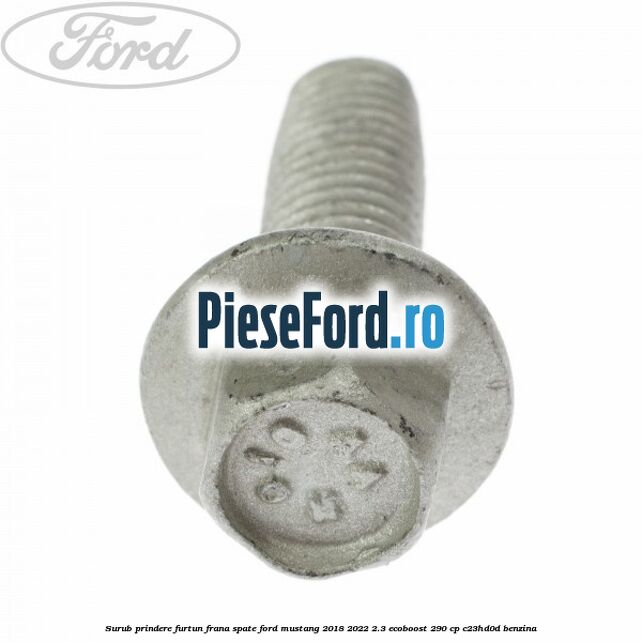 Surub prindere furtun frana spate Ford Mustang 2018-2022 2.3 EcoBoost 290 cp C23HD0D benzina