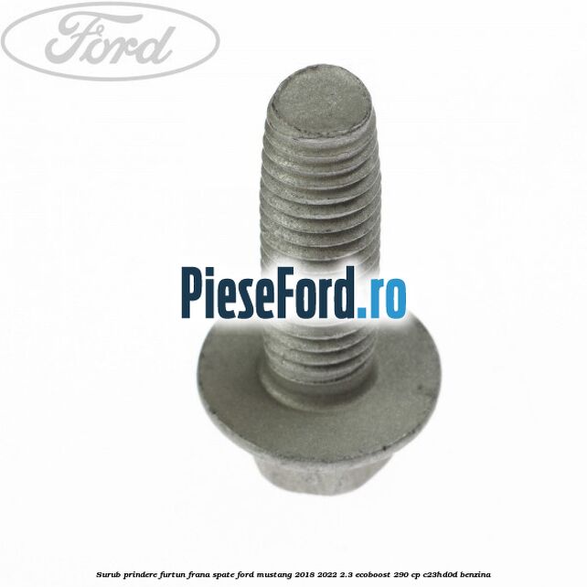 Surub prindere furtun frana spate Ford Mustang 2018-2022 2.3 EcoBoost 290 cp C23HD0D benzina