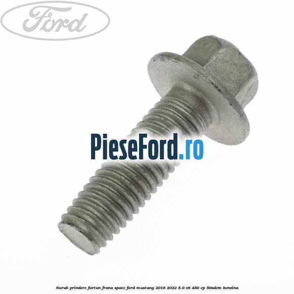 Surub prindere furtun frana spate Ford Mustang 2018-2022 5.0 V8 450 cp 50SDEM benzina