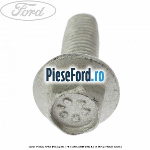 Surub prindere furtun frana spate Ford Mustang 2018-2022 5.0 V8 450 cp 50SDEM benzina