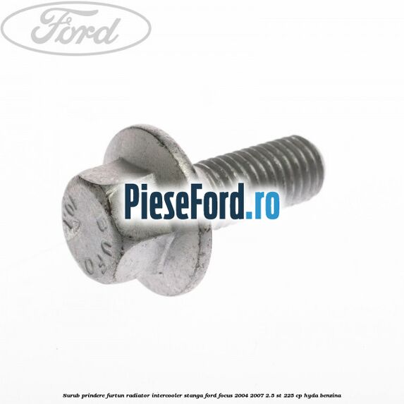 Surub prindere furtun radiator intercooler stanga Ford Focus 2004-2007 2.5 ST 225 cp HYDA benzina