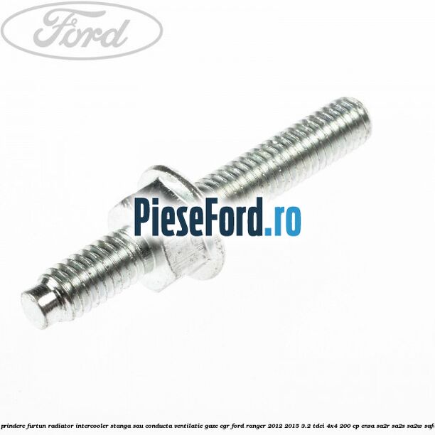 Surub prindere furtun radiator intercooler stanga sau conducta ventilatie gaze EGR Ford Ranger 2012-2015 3.2 TDCi 4x4 200 cp ENSA, SA2R, SA2S, SA2W, SAFA diesel