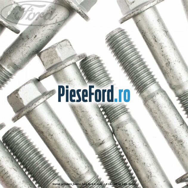 Surub prindere fuzeta fata Ford B-Max 1.6 TDCi 95 cp T3JB diesel