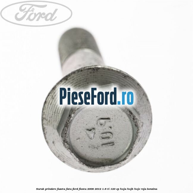 Surub prindere fuzeta fata Ford Fiesta 2008-2012 1.6 Ti 120 cp HXJA, HXJB, HXJE, RVJA benzina