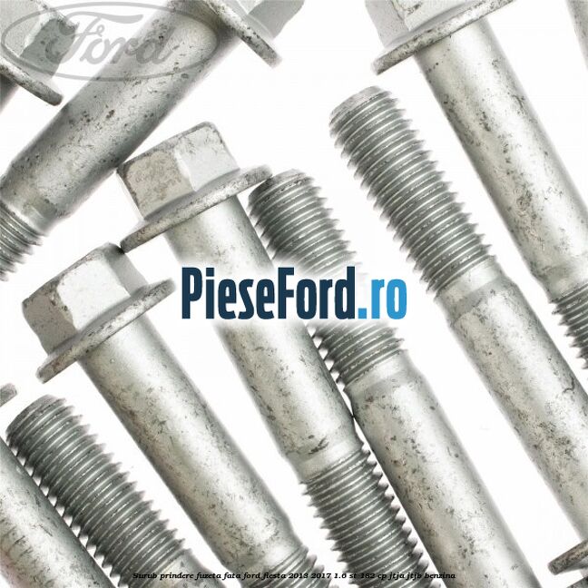 Surub prindere fuzeta fata Ford Fiesta 2013-2017 1.6 ST 182 cp JTJA, JTJB benzina