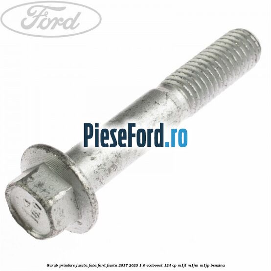 Surub prindere fuzeta fata Ford Fiesta 2017-2023 1.0 EcoBoost 124 cp M1JL, M1JM, M1JP benzina