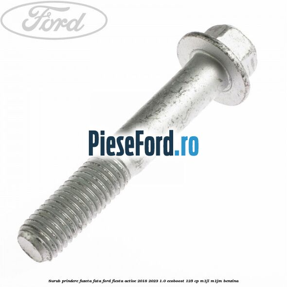 Surub prindere fuzeta fata Ford Fiesta Active 2018-2023 1.0 EcoBoost 125 cp M1JL, M1JM benzina