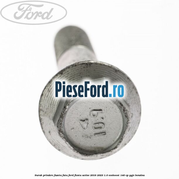Surub prindere fuzeta fata Ford Fiesta Active 2018-2023 1.0 EcoBoost 140 cp YYJE benzina