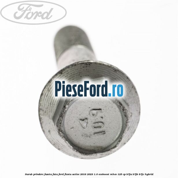 Surub prindere fuzeta fata Ford Fiesta Active 2018-2023 1.0 EcoBoost mHEV 125 cp B7JA, B7JB, B7JC Hybrid