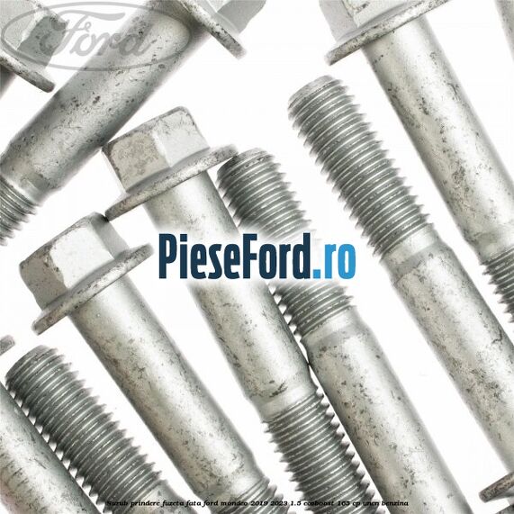 Surub prindere fuzeta fata Ford Mondeo 2019-2023 1.5 EcoBoost 165 cp UNCN benzina