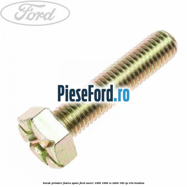 Surub prindere fuzeta spate Ford Escort 1995-1998 RS 2000 150 cp N7A benzina