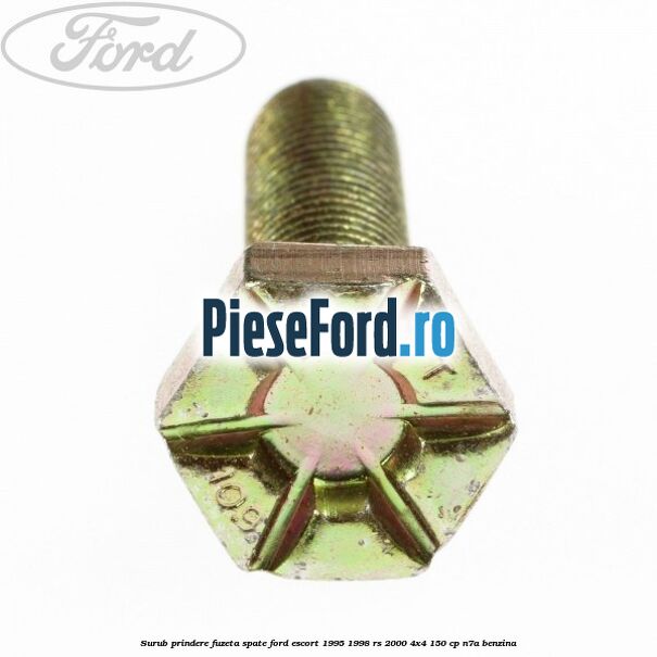 Surub prindere fuzeta spate Ford Escort 1995-1998 RS 2000 4x4 150 cp N7A benzina