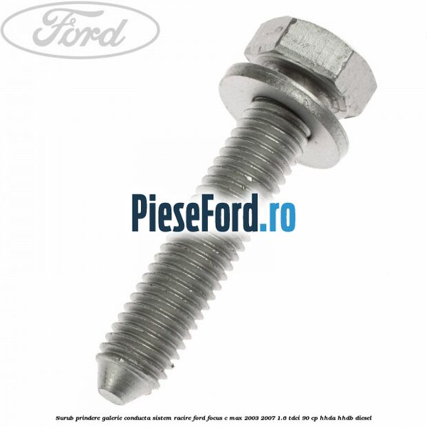 Surub prindere galerie conducta sistem racire Ford Focus C-Max 2003-2007 1.6 TDCi 90 cp HHDA, HHDB diesel