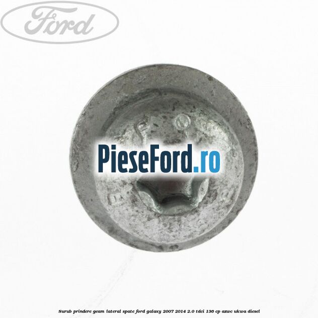 Surub prindere geam lateral spate Ford Galaxy 2007-2014 2.0 TDCi 136 cp Surub prindere geam lateral spate Ford Galaxy 2007-2014 2.0 TDCi 136 cp AZWC, UKWA diesel