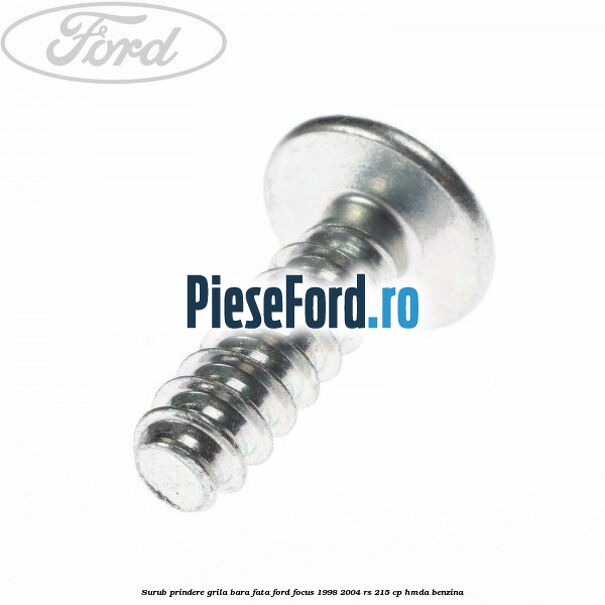 Surub prindere grila bara fata Ford Focus 1998-2004 RS 215 cp HMDA benzina
