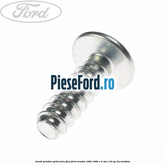 Surub prindere grila bara fata Ford Mondeo 1993-1996 1.8 4x4 115 cp RKA benzina