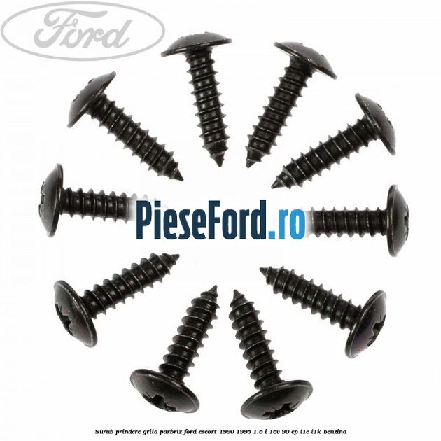 Surub prindere grila parbriz Ford Escort 1990-1995 1.6 i 16V 90 cp L1E, L1K benzina