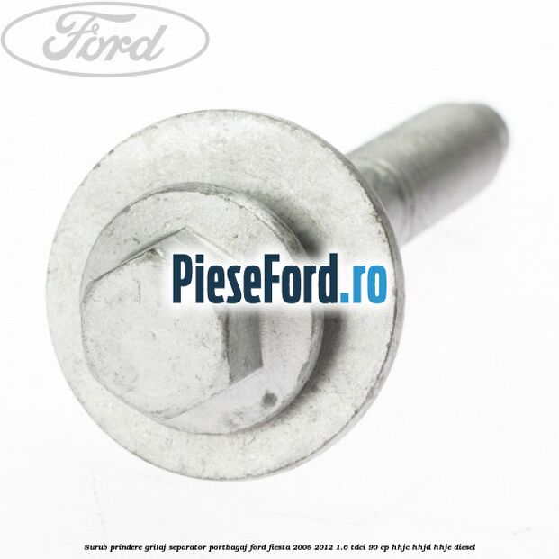 Surub prindere grilaj separator portbagaj Ford Fiesta 2008-2012 1.6 TDCi 90 cp Surub prindere grilaj separator portbagaj Ford Fiesta 2008-2012 1.6 TDCi 90 cp HHJC, HHJD, HHJE diesel