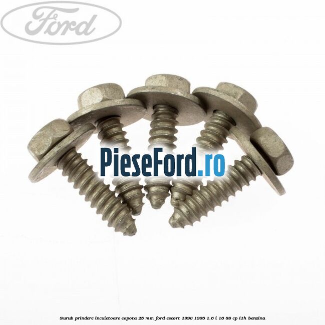 Surub prindere incuietoare capota 25 mm Ford Escort 1990-1995 1.6 i 16 88 cp L1H benzina