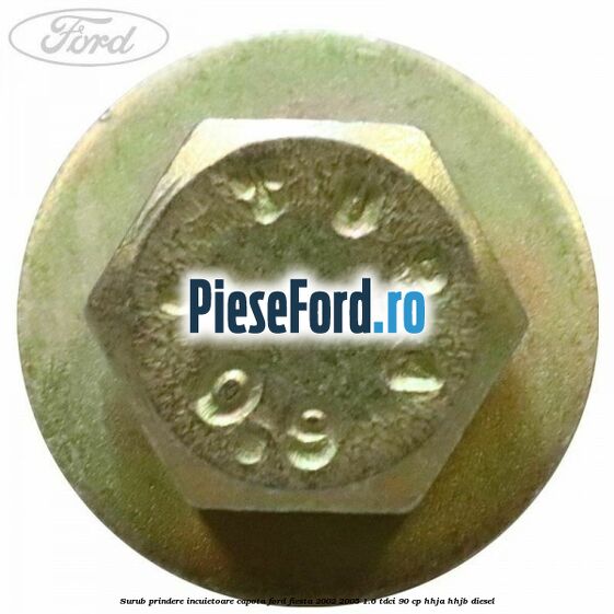 Surub prindere incuietoare capota Ford Fiesta 2002-2005 1.6 TDCi 90 cp HHJA, HHJB diesel