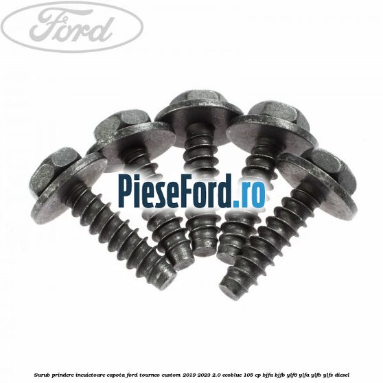 Surub prindere incuietoare capota Ford Tourneo Custom 2019-2023 2.0 EcoBlue 105 cp Surub prindere incuietoare capota Ford Tourneo Custom 2019-2023 2.0 EcoBlue 105 cp BJFA, BJFB, YLF6, YLFA, YLFB, YLFS diesel