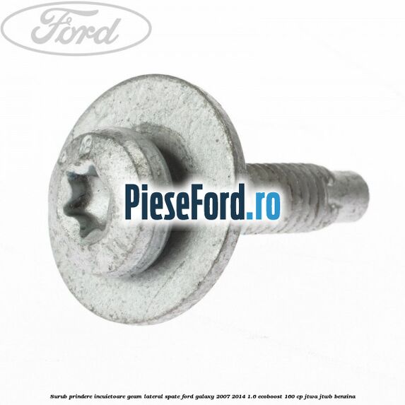 Surub prindere incuietoare geam lateral spate Ford Galaxy 2007-2014 1.6 EcoBoost 160 cp JTWA, JTWB benzina