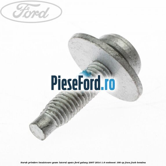 Surub prindere incuietoare geam lateral spate Ford Galaxy 2007-2014 1.6 EcoBoost 160 cp JTWA, JTWB benzina
