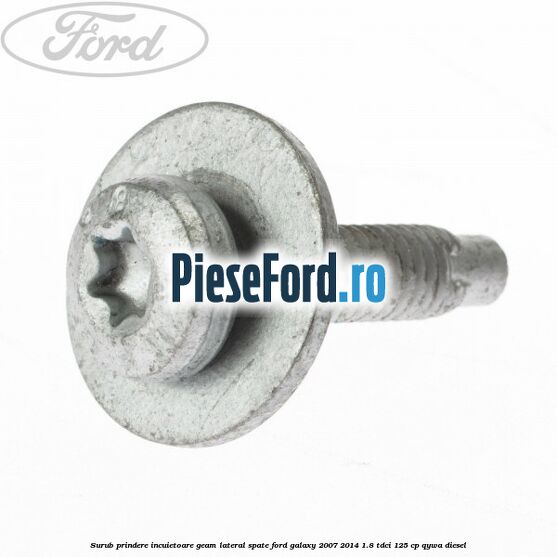 Surub prindere incuietoare geam lateral spate Ford Galaxy 2007-2014 1.8 TDCi 125 cp QYWA diesel