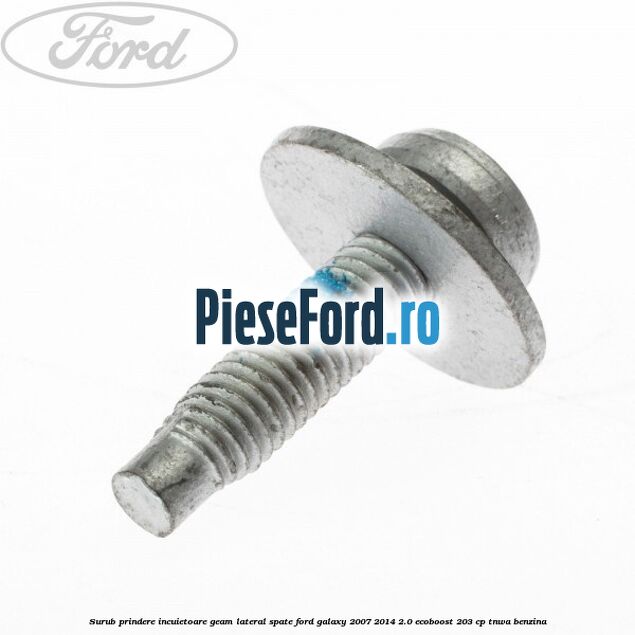Surub prindere incuietoare geam lateral spate Ford Galaxy 2007-2014 2.0 EcoBoost 203 cp TNWA benzina