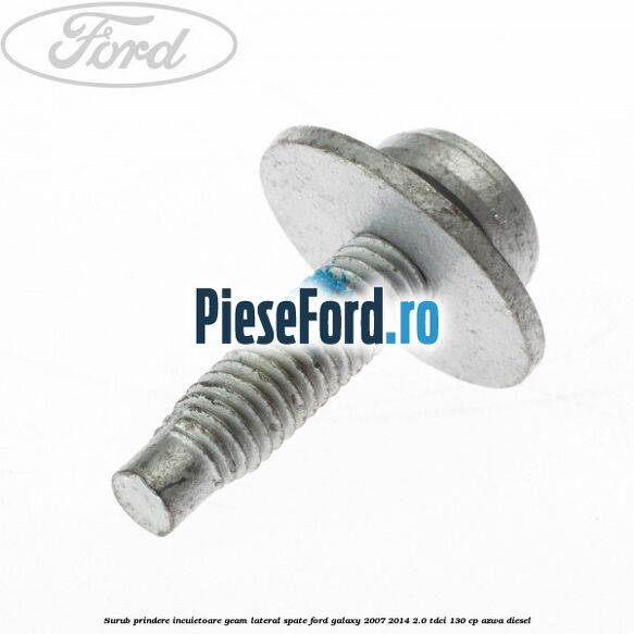 Surub prindere incuietoare geam lateral spate Ford Galaxy 2007-2014 2.0 TDCi 130 cp AZWA diesel