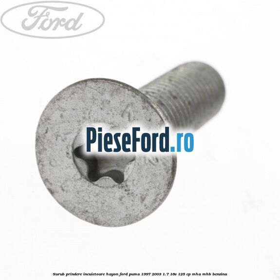 Surub prindere incuietoare hayon Ford Puma 1997-2003 1.7 16V 125 cp MHA, MHB benzina