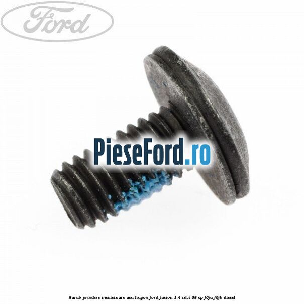 Surub prindere incuietoare usa, hayon Ford Fusion 1.4 TDCi 68 cp F6JA, F6JB diesel