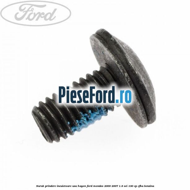 Surub prindere incuietoare usa, hayon Ford Mondeo 2000-2007 1.8 SCi 130 cp CFBA benzina