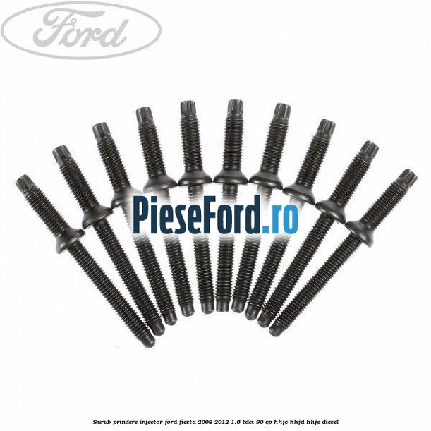 Surub prindere injector Ford Fiesta 2008-2012 1.6 TDCi 90 cp Surub prindere injector Ford Fiesta 2008-2012 1.6 TDCi 90 cp HHJC, HHJD, HHJE diesel