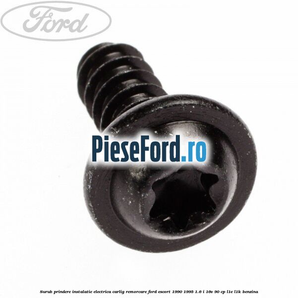 Surub prindere instalatie electrica carlig remorcare Ford Escort 1990-1995 1.6 i 16V 90 cp L1E, L1K benzina