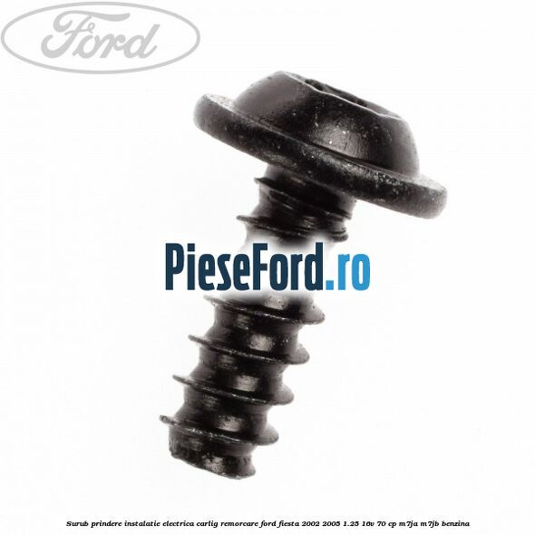 Surub prindere instalatie electrica carlig remorcare Ford Fiesta 2002-2005 1.25 16V 70 cp M7JA, M7JB benzina