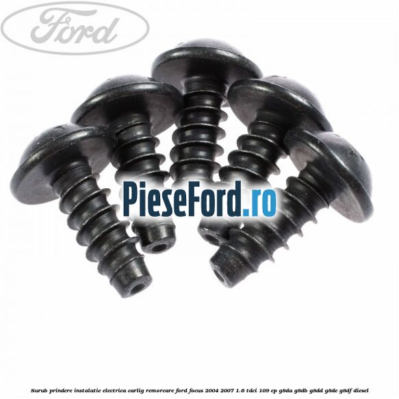 Surub prindere instalatie electrica carlig remorcare Ford Focus 2004-2007 1.6 TDCi 109 cp G8DA, G8DB, G8DD, G8DE, G8DF diesel